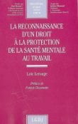 Loïc Lerouge : La reconnaissance d’un droit à la protection de la santé mentale au travail