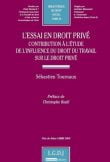 Sébastien Tournaux : L’essai en droit privé : Contribution à l’étude de l’influence du droit du travail sur le droit privé