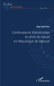 Ilyas Said Wais : L’ambivalente libéralisation du droit du travail en République de Djibouti